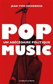 Pop music - Un abécédaire politique