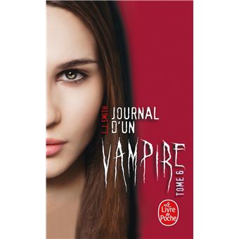 Journal D Un Vampire Tome 6 Journal D Un Vampire L J Smith Lisa Jane Smith Poche Achat Livre Fnac