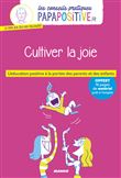 Les conseils pratiques papapositive.fr : Cultiver la joie