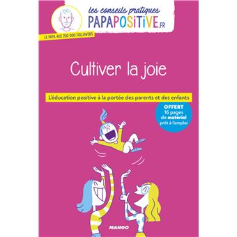 Les conseils pratiques papapositive.fr : Cultiver la joie