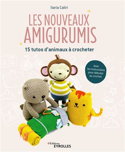 Les nouveaux amigurumis - Ilaria Caliri - broché