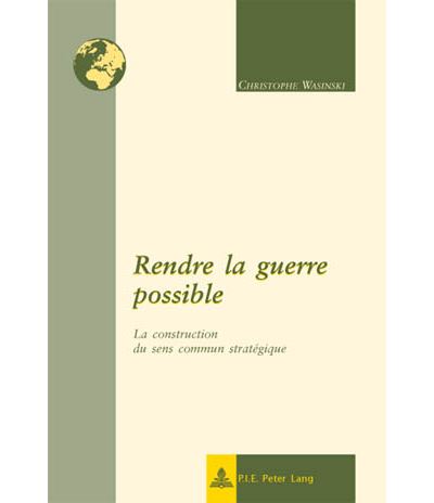 Rendre la guerre possible