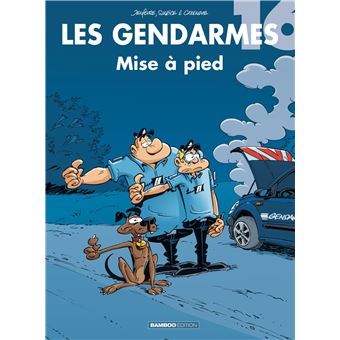 Les Gendarmes Mise A Pied Tome 16 Les Gendarmes Henri Jenfevre Olivier Sulpice Christophe Cazenove Cartonne Achat Livre Ou Ebook Fnac