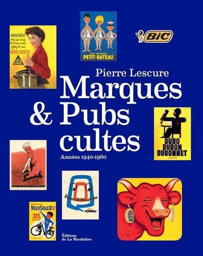 Marques et pubs cultes. Années 1940-1960