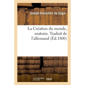 La Création du monde, oratorio. Traduit de l'allemand