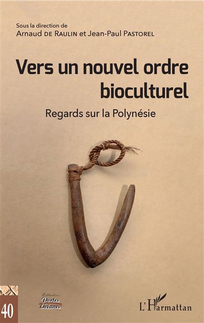 Vers un nouvel ordre bioculturel regards sur la polynesie