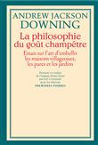 La philosophie du goût champêtre - essais sur l'art d'embellir les maisons villageoises, les parcs et les jardins