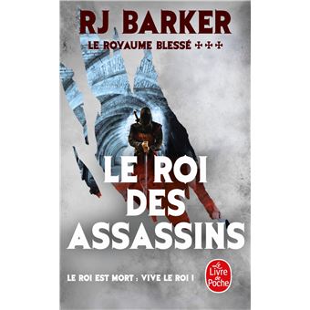 Le Roi des Assassins (Le Royaume blessé, Tome 3)