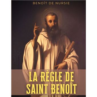 La Règle de Saint Benoît