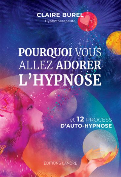 Pourquoi vous allez adorer l'hypnose