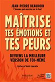 Maîtrise tes émotions et tes peurs - Deviens la meilleure version de toi-même