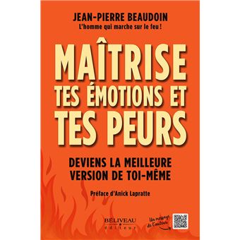 Maîtrise tes émotions et tes peurs - Deviens la meilleure version de toi-même
