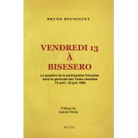 Vendredi 13 à Bisesero : la question de la participation française dans le génocide des tutsis Rwanda