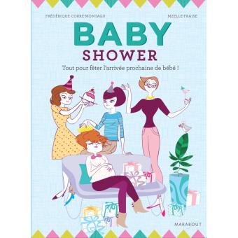 Baby Shower Tout Pour Feter L Arrivee Prochaine De Bebe Broche Frederique Corre Montagu Mzelle Fraise Achat Livre Ou Ebook Fnac