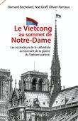 Le vietcong au sommet de Notre-Dame - Les escaladeurs de la cathédrale au tournant de la guerre du V