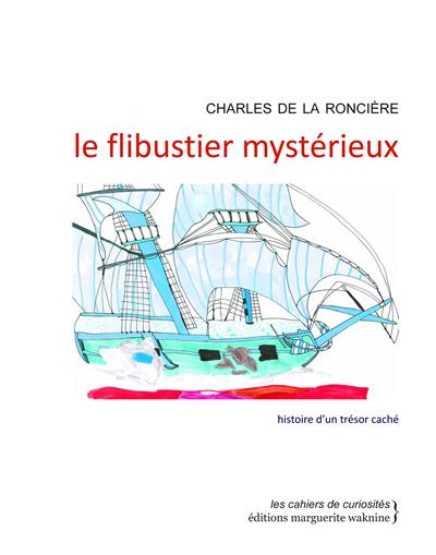 Le flibustier mystérieux - Charles De La Ronciere - broché