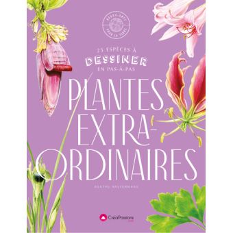 Dessiner les plantes extraordinaires - 25 espèces à dessiner en pas-à-pas