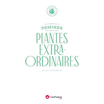 Dessiner les plantes extraordinaires - 25 espèces à dessiner en pas-à-pas