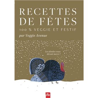 Recettes de fêtes 100% veggie et festif