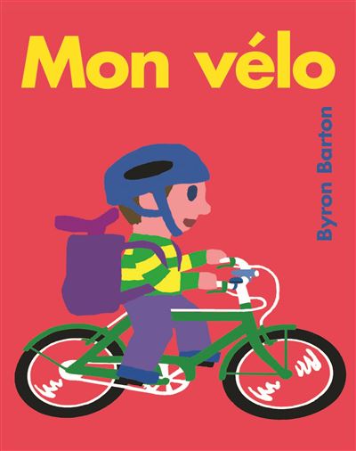 Mon vélo - Byron Barton - broché