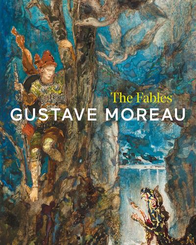 Gustave Moreau : The Fables - Juilet Carey - relié