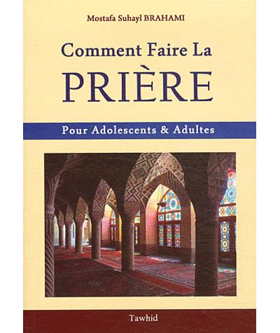 Comment faire la priere - Mostafa Brahami - broché