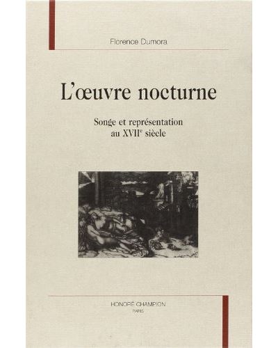 L'oeuvre Nocturne, Songe Et Représentation Au XVIIème Siècle - Relié ...