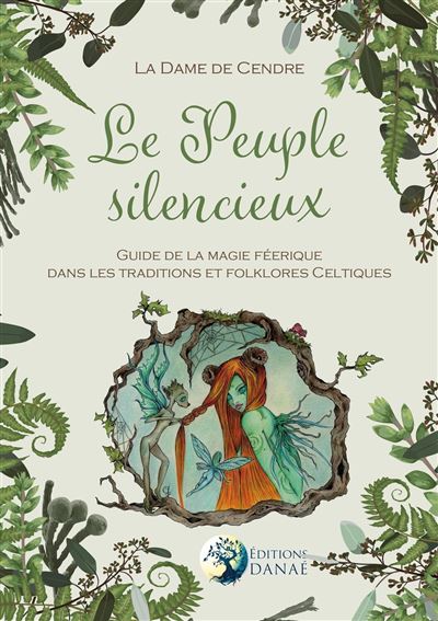 Le peuple silencieux guide de la magie feerique dans les tra