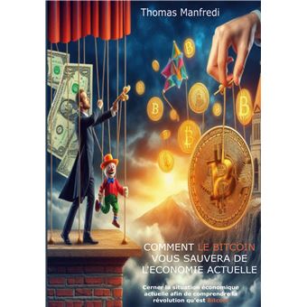 Comment le Bitcoin vous sauvera de l'économie actuelle