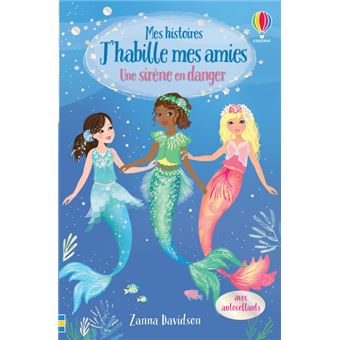 Une sirène en danger - Mes histoires J'habille mes amies N3