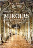 Tromper les yeux : Miroirs dans le grand décor en Europe (XVIIe-XVIIIe siècles)