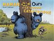 Maman oie ours et le cousin catastrophe