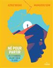 Né pour partir - Récit de Mamadou, migrant mineur de Guinée