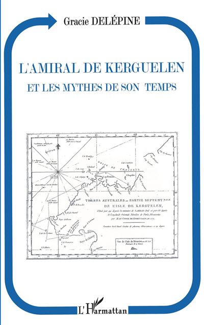 Amiral de kerguelen et les mythes de son temps