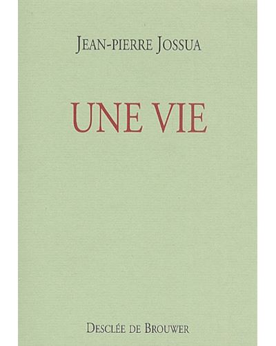 Une vie - Jean-Pierre Jossua - broché