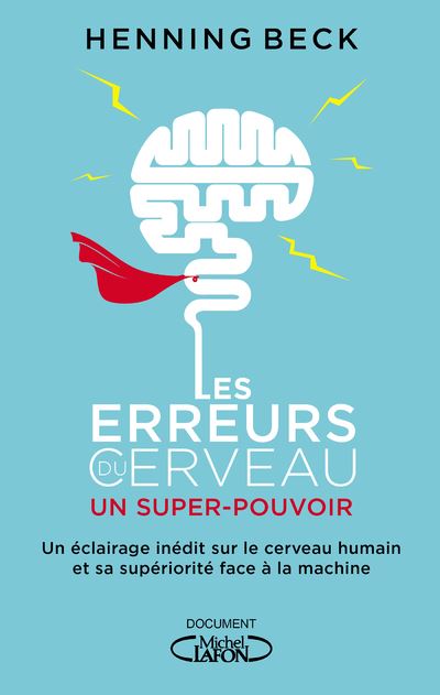 Les erreurs du cerveau, un super-pouvoir