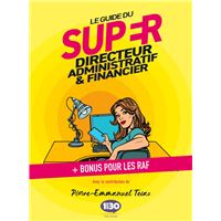 Le guide du super directeur administratif et financier