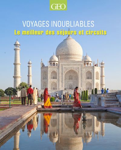 Compilation Voyages Inoubliables Les Meilleurs Sejours Et Circuits Les Meilleurs Sejours Et Circuits Broche Collectif Achat Livre Fnac