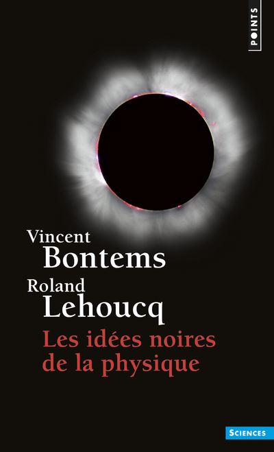 Les Idées noires de la physique - Vincent Bontems - Poche