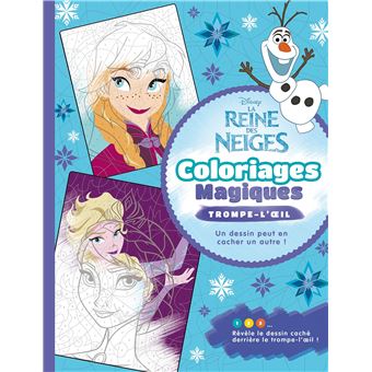 LA REINE DES NEIGES - Coloriages Magiques - Trompe-l'oeil - Disney