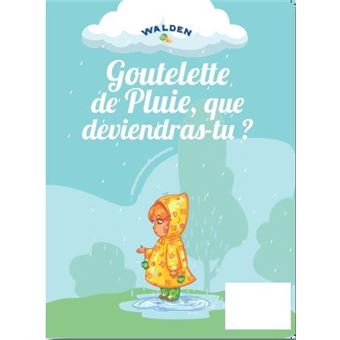 Gouttelette de pluie, que deviendras-tu ?