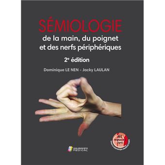 Semiologie de la main, du poignet et des nerfs peripheriques