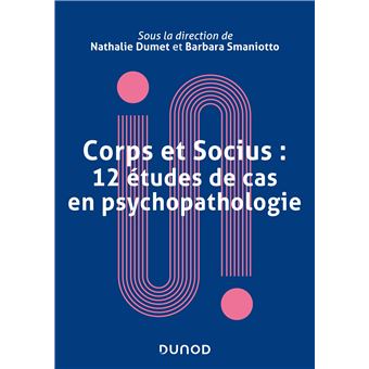 Corps et socius : 12 études de cas en psychopathologie