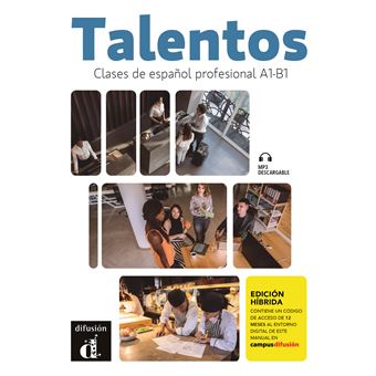 Talentos - Clases de español profesional A1-B1 - Livre + cahier Ed. Hybride