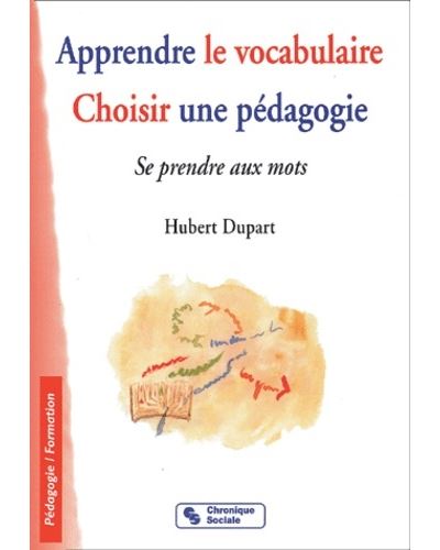 Apprendre le vocabulaire, choisir une pédagogie