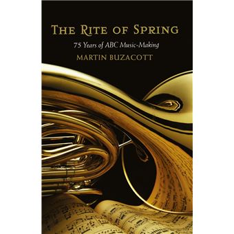 Rite of Spring 75 Years of ABC Music-Making - ebook (ePub) - Buzacott