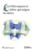 Les Felis nepeta et l'arbre qui soigne les âmes