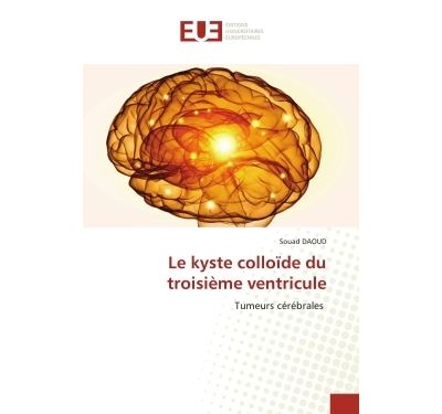 Le kyste colloïde du troisième ventricule