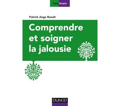 Comprendre et soigner la jalousie