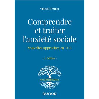Comprendre et traiter l'anxiété sociale - Nouvelles approches en TCC